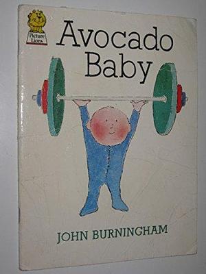 Avacado Baby by John Burningham, John Burningham