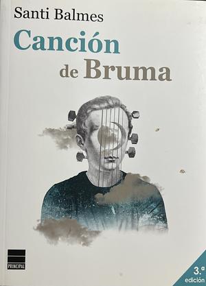 Canción de Bruma by Santi Balmes