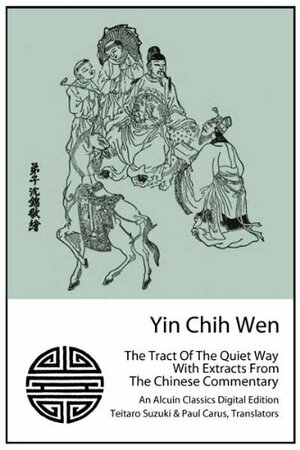 Yin Chih Wen: The Tract Of The Quiet Way by Traditional Anonymous, Susan Lynn Peterson