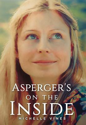 Asperger's on the Inside by Michelle Vines