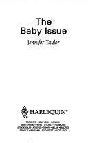 The Baby Issue by Jennifer Taylor