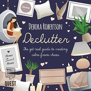 Declutter by Debora Robertson