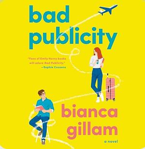 Bad Publicity by Bianca Gillam