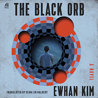 The Black Orb by Ewhan Kim