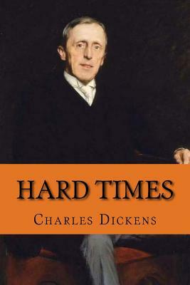 Hard Times by Charles Dickens