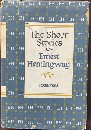 The Short Stories of Ernest Hemingway by Ernest Hemingway