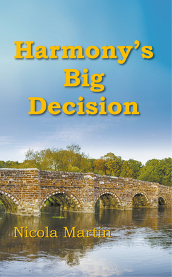 Harmony's Big Decision by Nicola Martin