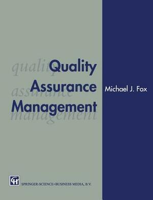 Quality Assurance Management by Michael J. Fox