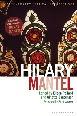 Hilary Mantel: Contemporary Critical Perspectives by 