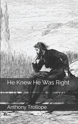 He Knew He Was Right by Anthony Trollope