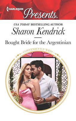 Bought Bride for the Argentinian by Sharon Kendrick