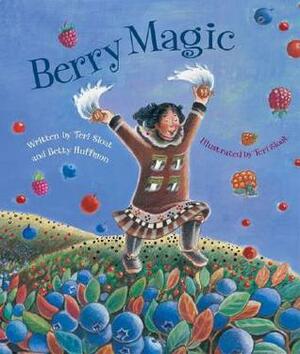 Berry Magic by Betty Huffmon, Teri Sloat