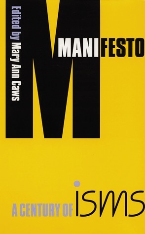 Manifesto: A Century of Isms by Mary Ann Caws