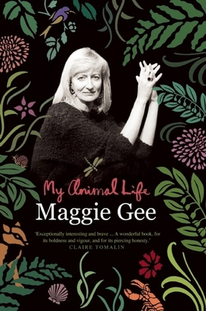 My Animal Life by Maggie Gee