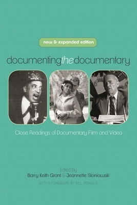 Documenting the Documentary: Close Readings of Documentary Film and Video by Barry Keith Grant
