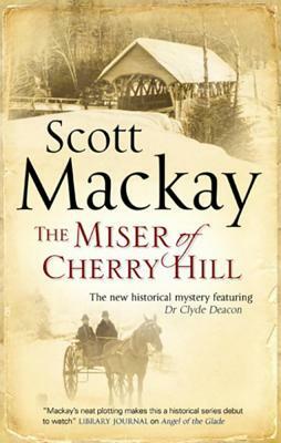The Miser of Cherry Hill by Scott MacKay