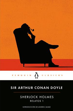 Sherlock Holmes. Relatos I by Arthur Conan Doyle
