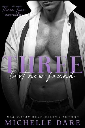 Three Lost Now Found by Michelle Dare