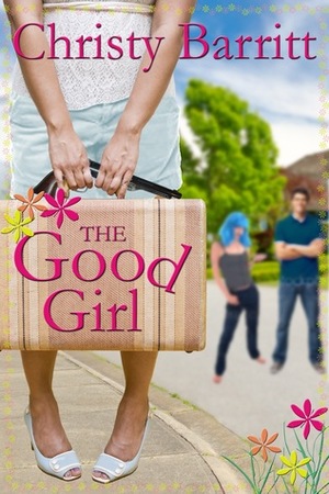 The Good Girl by Christy Barritt
