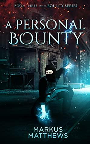 A Personal Bounty by Markus Matthews