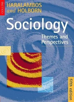 Sociology by Mike Haralambos, R.M. Heald