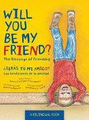 Will You Be My Friend?/¿Serás Tú Mi Amigo?: The Blessings of Friendship/Las Bendiciones de la Amistad by Matt Haig