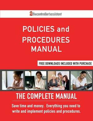 Policies and Procedures Manual: The Complete Manual by Michelle Harris