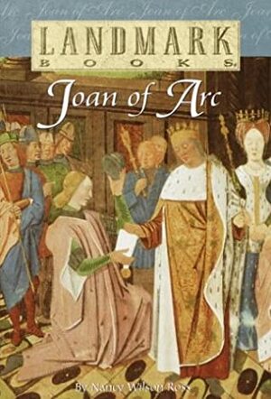 Joan of Arc by Nancy Wilson Ross, Mancy Wilson