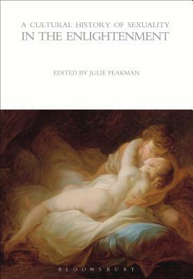 A Cultural History of Sexuality in the Enlightenment by 