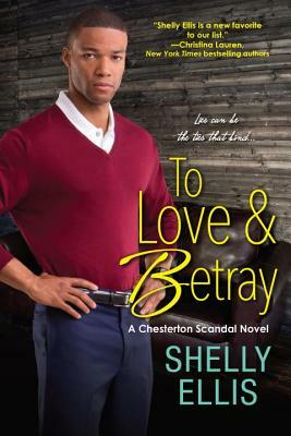 To Love & Betray by Shelley Ellis