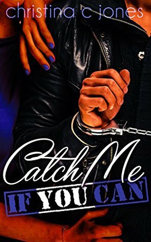 Catch Me If You Can by Christina C. Jones