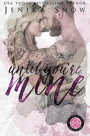 Until You're Mine by Jenika Snow