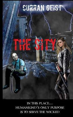 The Sity by Curran Geist