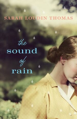 The Sound of Rain by Sarah Loudin Thomas