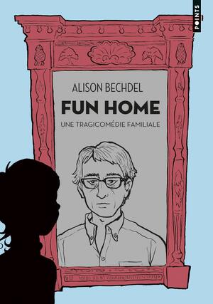 Fun home - Une tragicomédie familiale by Alison Bechdel