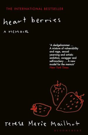Heart Berries: A Memoir by Terese Marie Mailhot