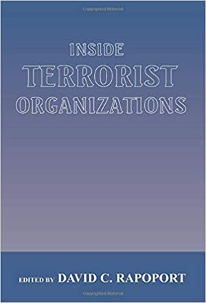 Inside Terrorist Organizations by David Rapoport