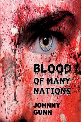 Blood of Many Nations by Johnny Gunn