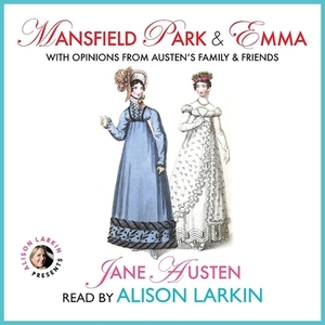 Mansfield Park and Emma with Opinions from Austen's Family and Friends by Jane Austen