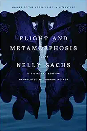 Flight and Metamorphosis: Poems: A Bilingual Edition by Nelly Sachs
