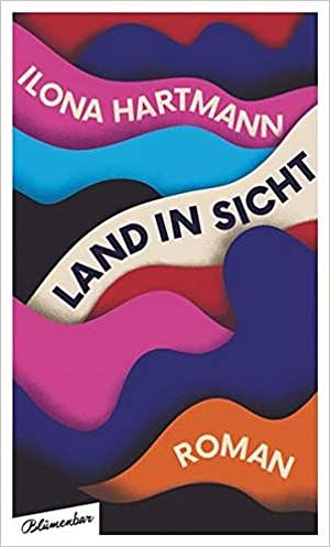 Land in Sicht by Ilona Hartmann