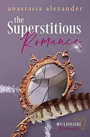 The Superstitious Romance by Anastasia Alexander