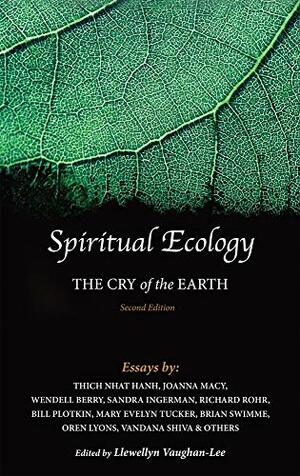 Spiritual Ecology: The Cry of the Earth by Llewellyn Vaughan-Lee