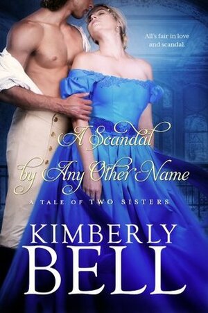 A Scandal By Any Other Name by Kimberly Bell