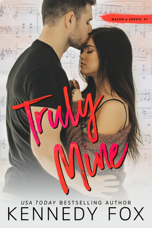 Truly Mine by Kennedy Fox