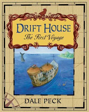 Drift House: The First Voyage by Dale Peck