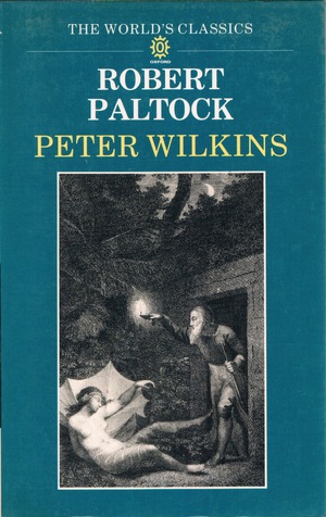 The Life and Adventures of Peter Wilkins by Robert Paltock