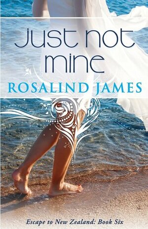 Just Not Mine by Rosalind James