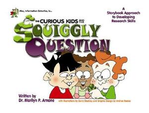 Mac, Information Detective, In....the Curious Kids and the Squiggly Question [2 Volumes]: A Storybook Approach to Developing Research Skills by Marilyn P. Arnone, Sharon Coatney