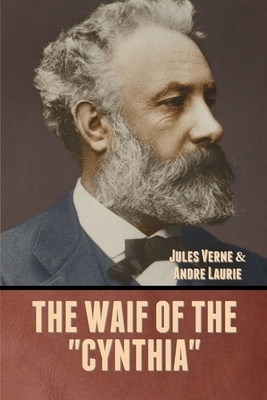 The Waif of the "Cynthia" by André Laurie, Jules Verne